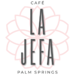 Cafe La Jefa Coffee House and Restaurant Palm Springs